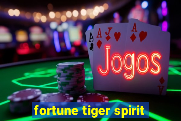 fortune tiger spirit